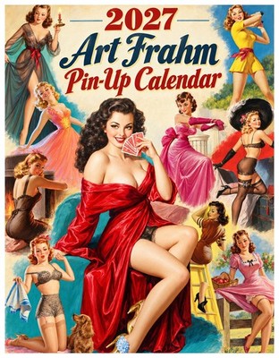 2027 Art Frahm Pin-Up Wall Calendar 8.5x11 Vintage Pinup Girls 12 Months